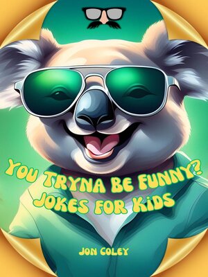 cover image of You Tryna Be Funny? Jokes for Kids